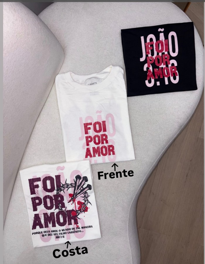 T-SHIRT FOI POR AMOR